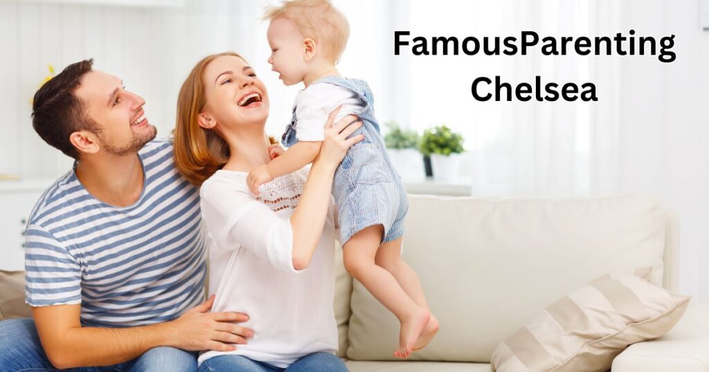 Chelsea FamousParenting