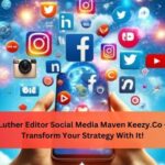 Luther Editor Social Media Maven Keezy.co