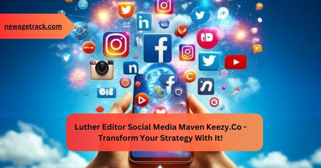 Luther Editor Social Media Maven Keezy.co