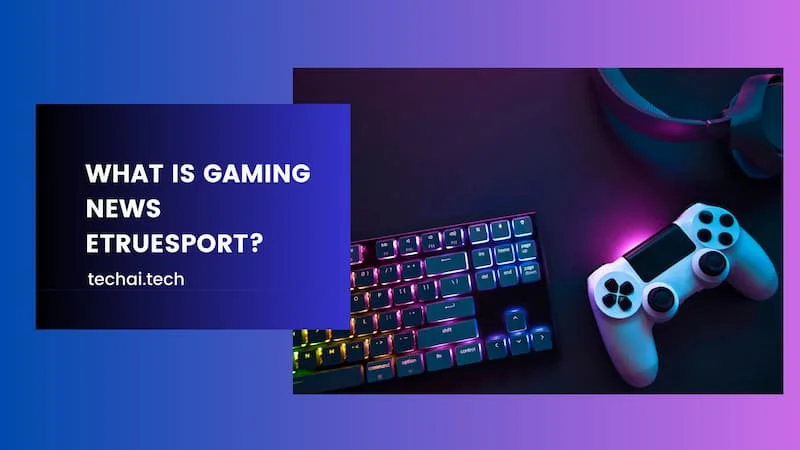 Gaming News etruesport